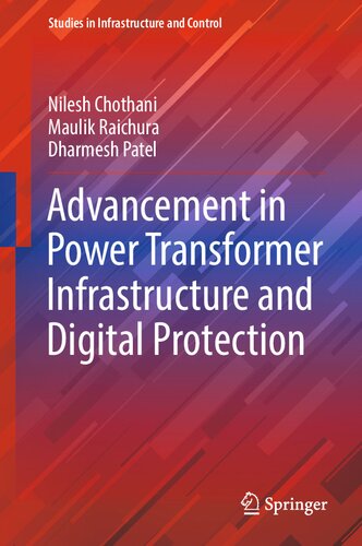 Advancement in Power Transformer Infrastructure and Digital Protection (Studies in Infrastructure and Control)