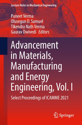 Advancement in Materials, Manufacturing and Energy Engineering, Vol. I: Select Proceedings of ICAMME 2021 (Lecture Notes in Mechanical Engineering)