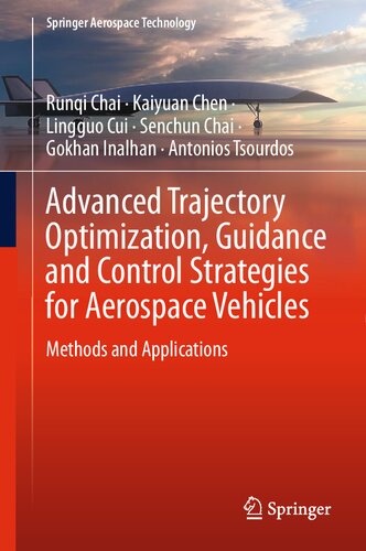 Advanced Trajectory Optimization, Guidance and Control Strategies for Aerospace Vehicles: Methods and Applications (Springer Aerospace Technology)