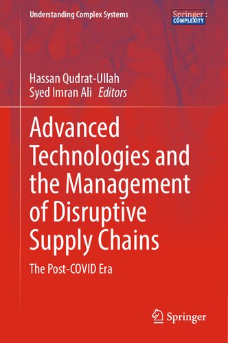 Advanced Technologies and the Management of Disruptive Supply Chains: The Post-COVID Era (Understanding Complex Systems)