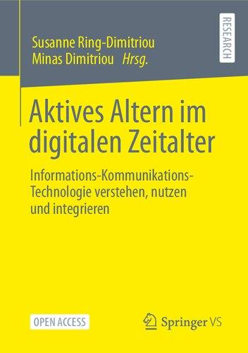 Aktives Altern im digitalen Zeitalter: Informations-Kommunikations-Technologie verstehen, nutzen und integrieren (German Edition)