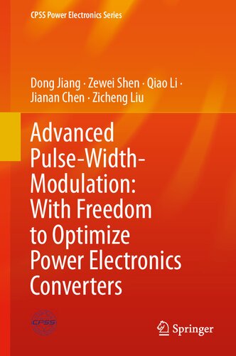 Advanced Pulse-Width-Modulation: With Freedom to Optimize Power Electronics Converters (CPSS Power Electronics Series)