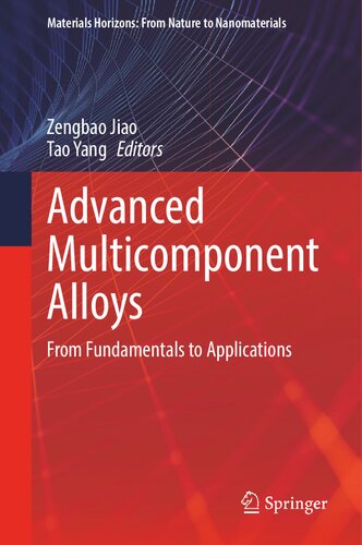 Advanced Multicomponent Alloys: From Fundamentals to Applications (Materials Horizons: From Nature to Nanomaterials)