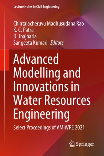 Advanced Modelling and Innovations in Water Resources Engineering: Select Proceedings of AMIWRE 2021 (Lecture Notes in Civil Engineering, 176)
