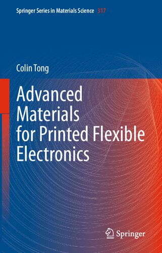 Advanced Materials for Printed Flexible Electronics (Springer Series in Materials Science, 317)