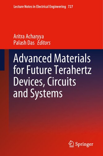 Advanced Materials for Future Terahertz Devices, Circuits and Systems (Lecture Notes in Electrical Engineering, 727)