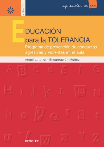 Educación para la tolerancia: Programa de prevención de conductas agresivas y violentas en el aula