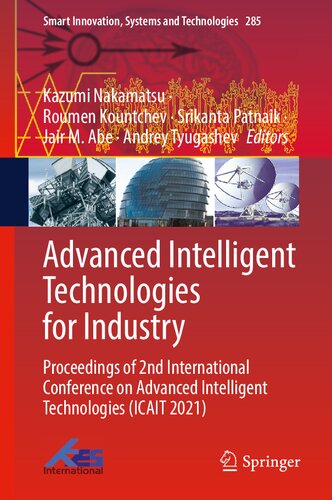 Advanced Intelligent Technologies for Industry: Proceedings of 2nd International Conference on Advanced Intelligent Technologies (ICAIT 2021) (Smart Innovation, Systems and Technologies, 285)