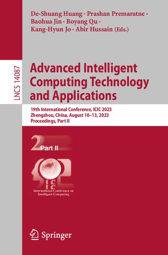 Advanced Intelligent Computing Technology and Applications: 19th International Conference, ICIC 2023, Zhengzhou, China, August 10–13, 2023, ... II (Lecture Notes in Computer Science, 14087)