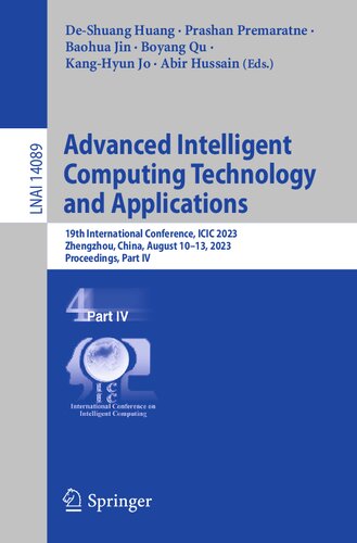 Advanced Intelligent Computing Technology and Applications: 19th International Conference, ICIC 2023, Zhengzhou, China, August 10–13, 2023, ... IV (Lecture Notes in Computer Science, 14089)