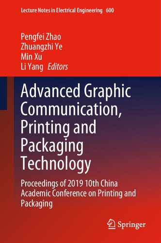 Advanced Graphic Communication, Printing and Packaging Technology: Proceedings of 2019 10th China Academic Conference on Printing and Packaging (Lecture Notes in Electrical Engineering, 600)