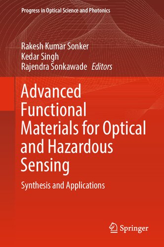 Advanced Functional Materials for Optical and Hazardous Sensing: Synthesis and Applications (Progress in Optical Science and Photonics, 27)