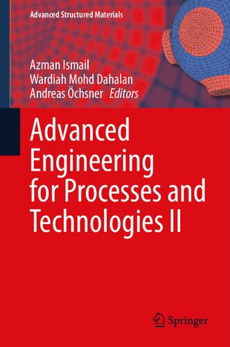Advanced Engineering for Processes and Technologies II (Advanced Structured Materials, 147)