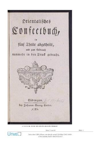 Orientalisches Confectbuch, in fünf Teile abgeteilt, und zum Gebrauch nunmehr in Druck gebracht
