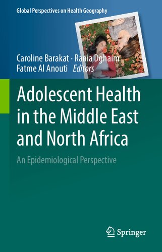 Adolescent Health in the Middle East and North Africa: An Epidemiological Perspective (Global Perspectives on Health Geography)