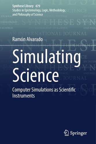 Simulating Science Computer Simulations as Scientific Instruments