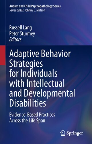 Adaptive Behavior Strategies for Individuals with Intellectual and Developmental Disabilities: Evidence-Based Practices Across the Life Span (Autism and Child Psychopathology Series)