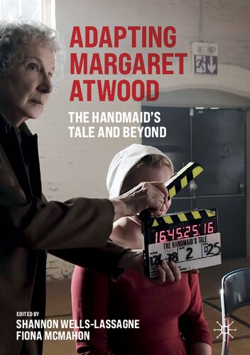 Adapting Margaret Atwood: The Handmaid's Tale and Beyond (Palgrave Studies in Adaptation and Visual Culture)
