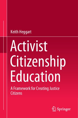 Activist Citizenship Education: A Framework for Creating Justice Citizens