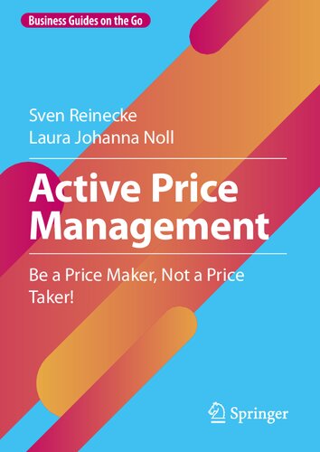 Active Price Management: Be a Price Maker, Not a Price Taker! (Business Guides on the Go)