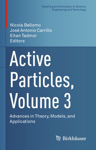 Active Particles, Volume 3: Advances in Theory, Models, and Applications (Modeling and Simulation in Science, Engineering and Technology)