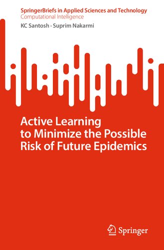 Active Learning to Minimize the Possible Risk of Future Epidemics (SpringerBriefs in Computational Intelligence)