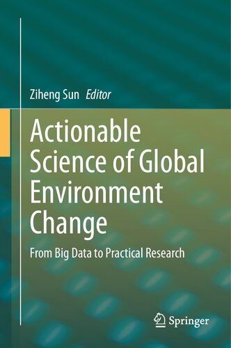 Actionable Science of Global Environment Change: From Big Data to Practical Research
