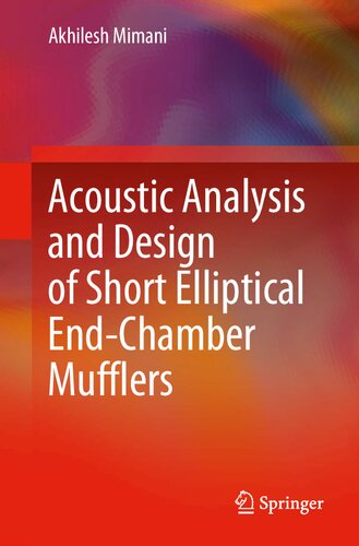 Acoustic Analysis and Design of Short Elliptical End-Chamber Mufflers (SpringerBriefs in Applied Sciences and Technology)
