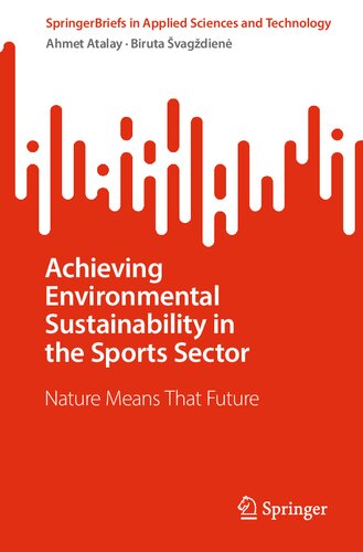 Achieving Environmental Sustainability in the Sports Sector: Nature Means That Future (SpringerBriefs in Applied Sciences and Technology)