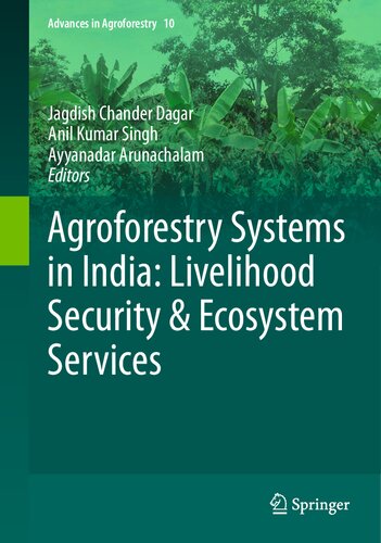 Agroforestry Systems in India: Livelihood Security & Ecosystem Services (Advances in Agroforestry, 10)