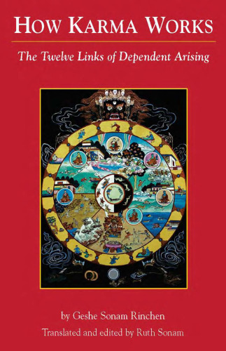 How Karma Works: The Twelve Links of Dependent-Arising