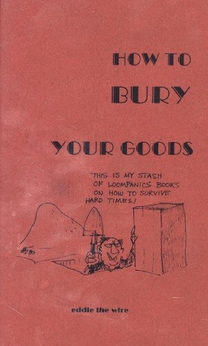 How to Bury Your Goods: The Complete Manual of Long-Term Underground Storage Revised Edition