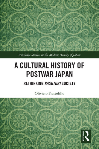 A Cultural History of Postwar Japan: Rethinking Kasutori Society