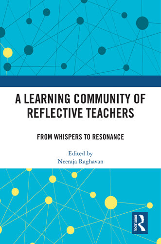 A Learning Community of Reflective Teachers: From Whispers to Resonance