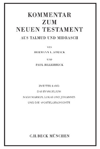 Kommentar zum Neuen Testament aus Talmud und Midrasch Bd. 2: Das Evangelium nach Markus, Lukas und Johannes und die Apostelgeschichte