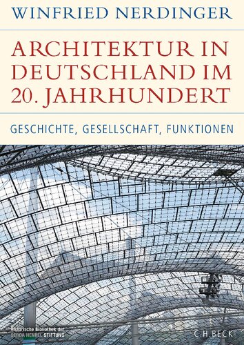 Architektur in Deutschland im 20. Jahrhundert: Geschichte, Gesellschaft, Funktionen