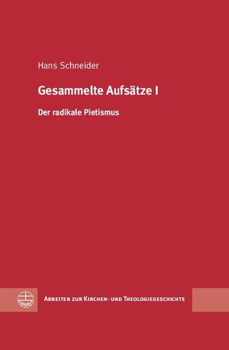 Gesammelte Aufsätze I. Der radikale Pietismus.