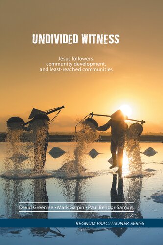 Undivided Witness: Jesus followers, community development, and least-reached communities (Regnum Practitioner Series)