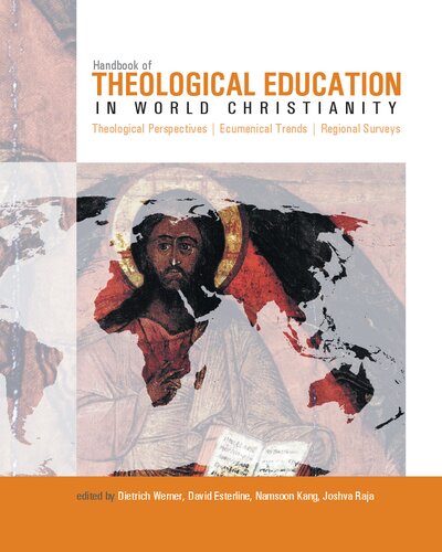 Handbook of Theological Education in World Christianity: Theological Perspectives, Ecumenical Trends, Regional Surveys