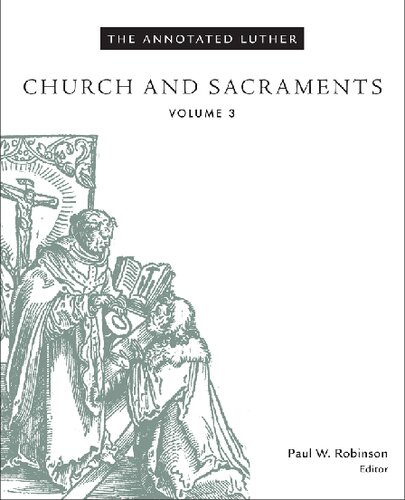 The Annotated Luther, Volume 3: Church and Sacraments