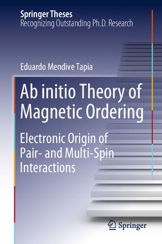 Ab initio Theory of Magnetic Ordering: Electronic Origin of Pair- and Multi-Spin Interactions (Springer Theses)