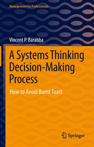 A Systems Thinking Decision-Making Process: How to Avoid Burnt Toast (Management for Professionals)