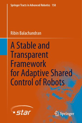A Stable and Transparent Framework for Adaptive Shared Control of Robots (Springer Tracts in Advanced Robotics, 158)