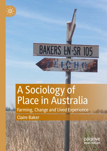 A Sociology of Place in Australia: Farming, Change and Lived Experience
