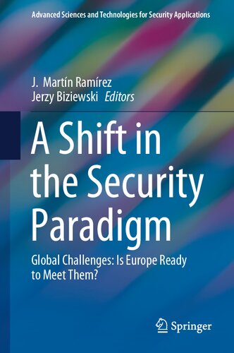 A Shift in the Security Paradigm: Global Challenges: Is Europe Ready to Meet Them? (Advanced Sciences and Technologies for Security Applications)