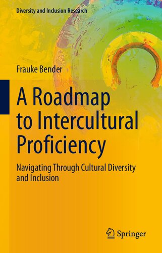 A Roadmap to Intercultural Proficiency: Navigating Through Cultural Diversity and Inclusion (Diversity and Inclusion Research)