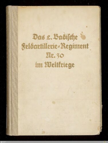 Das 2. Badische Feldartillerie-Regiment Nr. 30 im Weltkriege