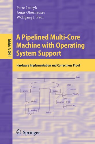 A Pipelined Multi-Core Machine with Operating System Support: Hardware Implementation and Correctness Proof (Lecture Notes in Computer Science, 9999)