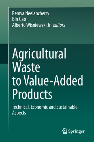 Agricultural Waste to Value-Added Products: Technical, Economic and Sustainable Aspects