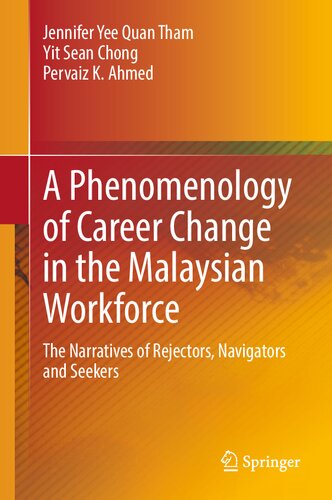 A Phenomenology of Career Change in the Malaysian Workforce: The Narratives of Rejectors, Navigators and Seekers